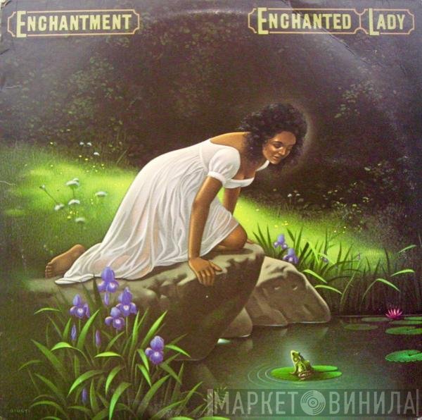 Enchantment  - Enchanted Lady