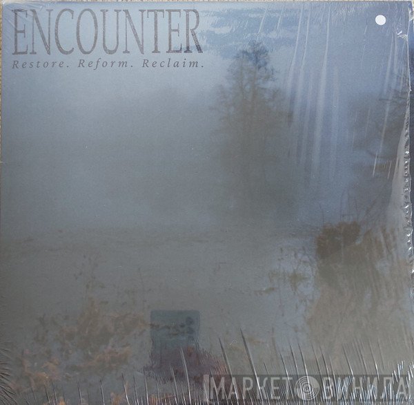 Encounter  - Restore. Reform. Reclaim.