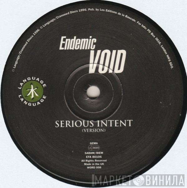 Endemic Void - Serious Intent / Fuzed