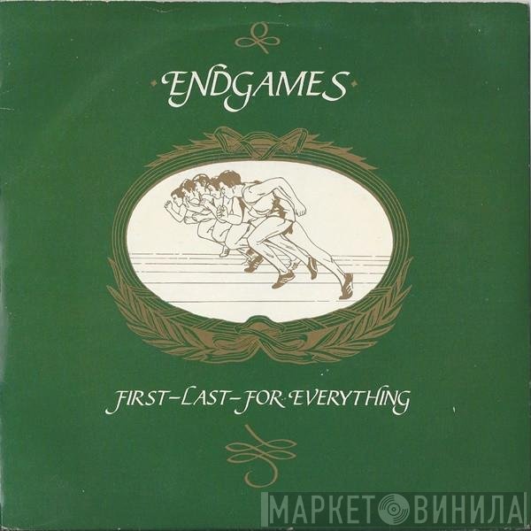 Endgames - First-Last-For Everything