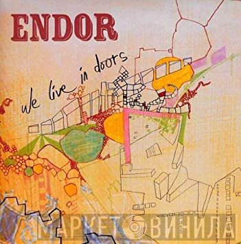 Endor  - We Live In Doors