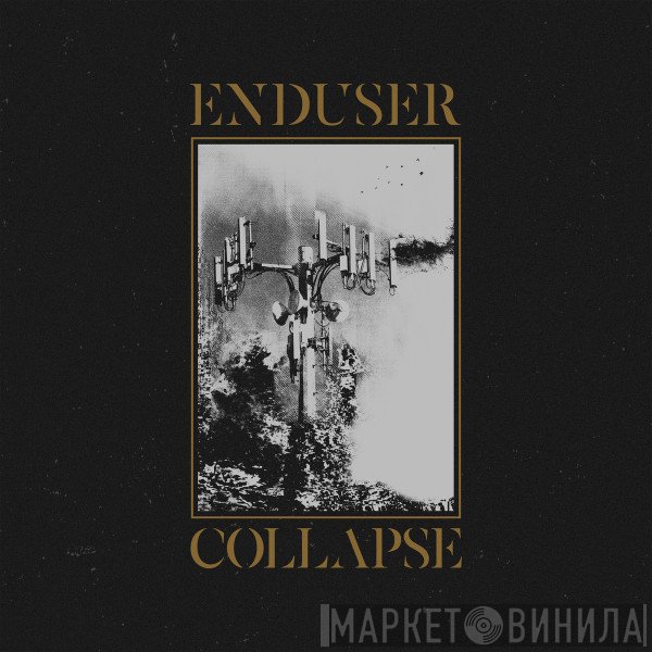 Enduser  - Collapse