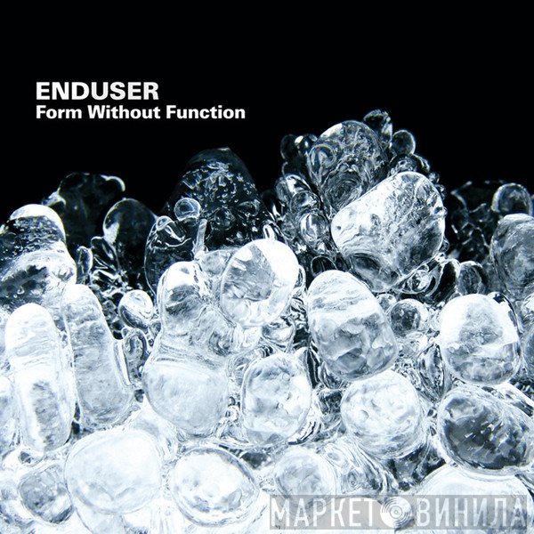 Enduser  - Form Without Function