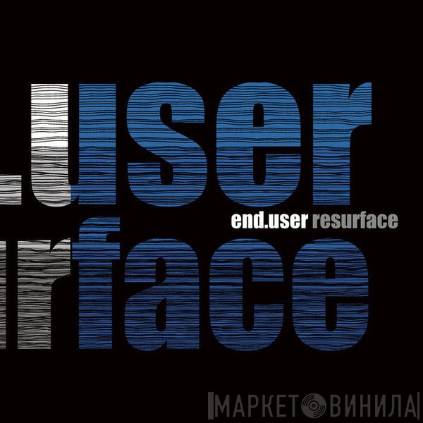 Enduser  - Resurface