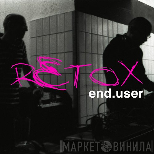 Enduser  - Retox