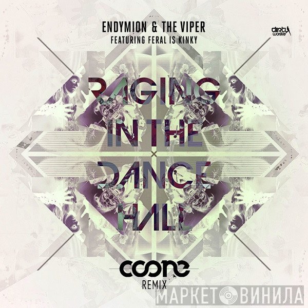 Endymion & The Viper Featuring FERAL is KINKY  - Raging In The Dancehall (Coone Remix)