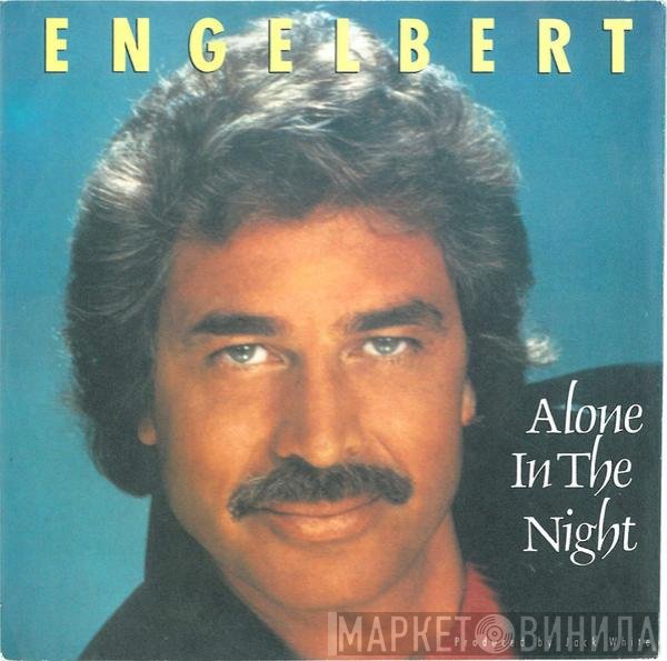 Engelbert Humperdinck  - Alone In The Night