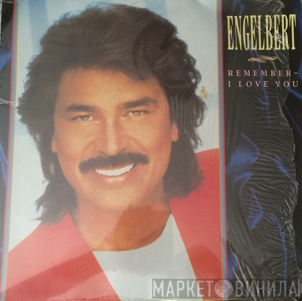Engelbert Humperdinck - Remember - I Love You