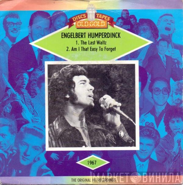 Engelbert Humperdinck - The Last Waltz / Am I That Easy To Forget