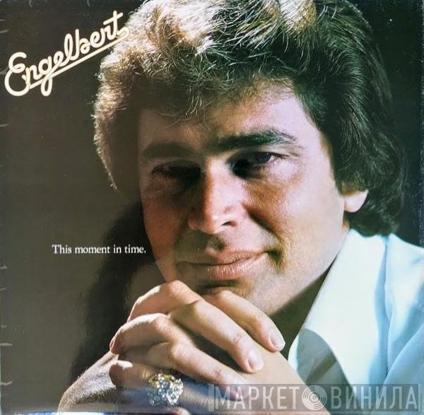 Engelbert Humperdinck  - This Moment In Time.