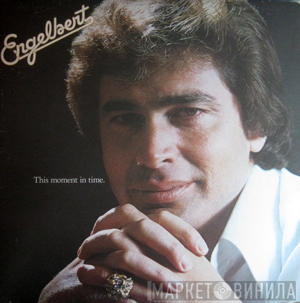 Engelbert Humperdinck  - This Moment In Time