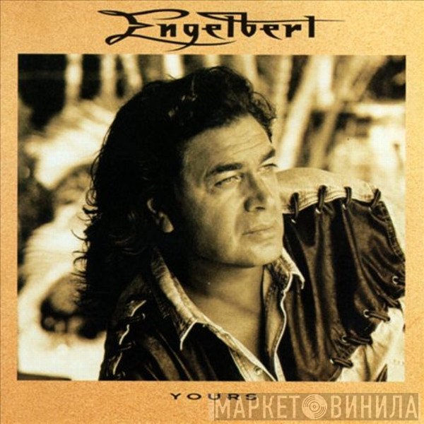 Engelbert Humperdinck  - Yours