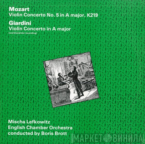 English Chamber Orchestra, Boris Brott, Mischa Lefkowitz - Mozart: Violin Concerto No. 5 In A major / Giardini: Violin Concerto In A major