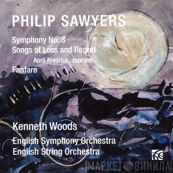 English String Orchestra, English Symphony Orchestra, Kenneth Woods , April Fredrick, Philip Sawyers  - Symphony No. 3; Songs Of Loss And Regret; Fanfare