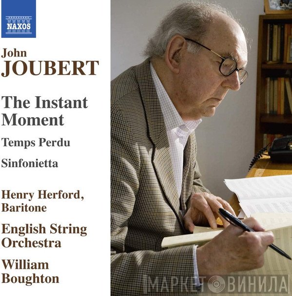 English String Orchestra, Henry Herford, John Joubert, William Boughton - The Instant Moment, Temps Perdu, Sinfonietta