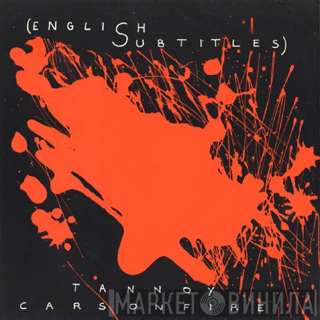 English Subtitles - Tannoy / Cars On Fire