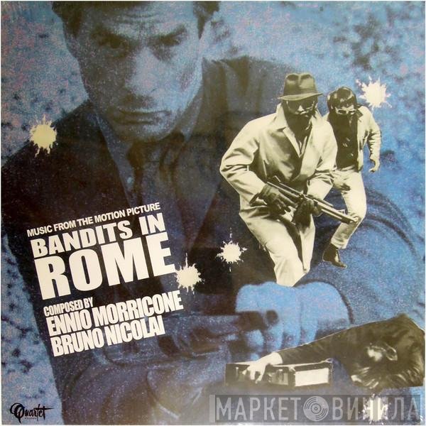 Ennio Morricone, Bruno Nicolai  - Bandits In Rome