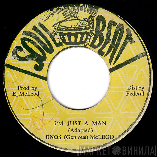 Enos McLeod - I'm Just A Man