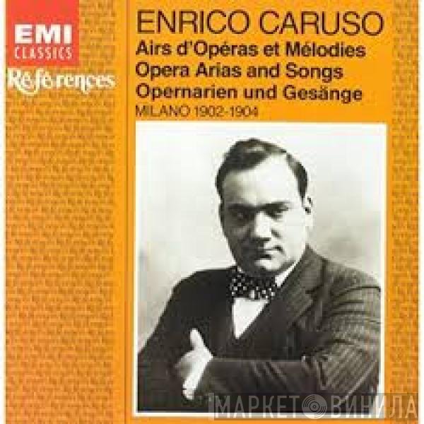 Enrico Caruso - Airs D'Opéras Et Mélodies = Opera Arias And Songs = Opernarien Und Gesänge (Milano 1902-1904)