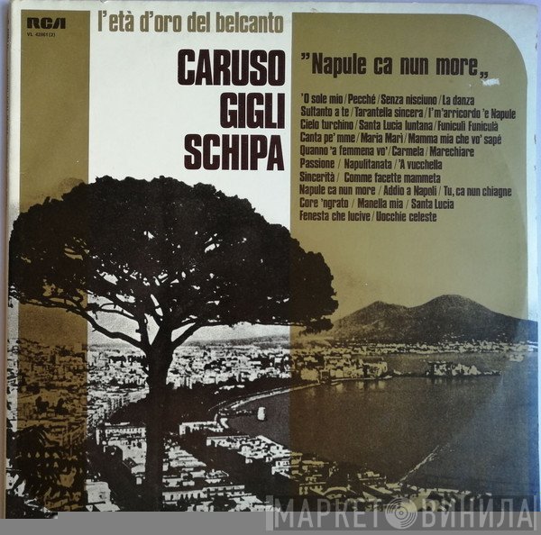 Enrico Caruso, Beniamino Gigli, Tito Schipa - Napule Ca Nun More