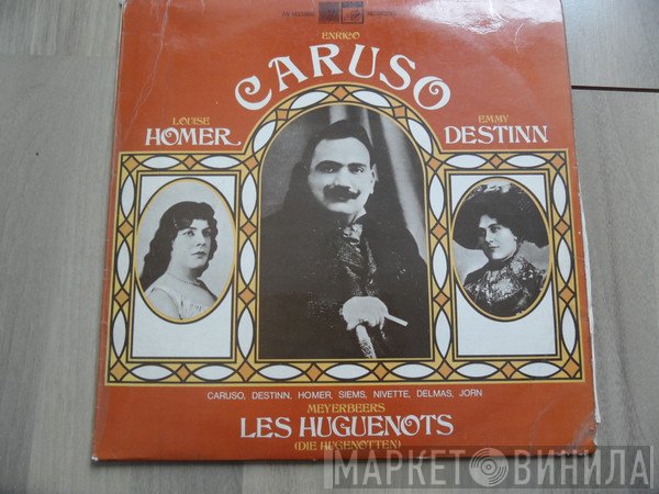 Enrico Caruso, Giacomo Meyerbeer, Emmy Destinn, Louise Homer - Meyerbeers Les Huguenots