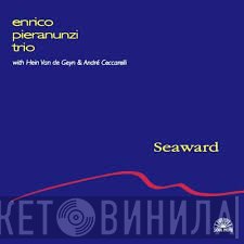 Enrico Pieranunzi Trio With Hein Van de Geyn & André Ceccarelli  - Seaward