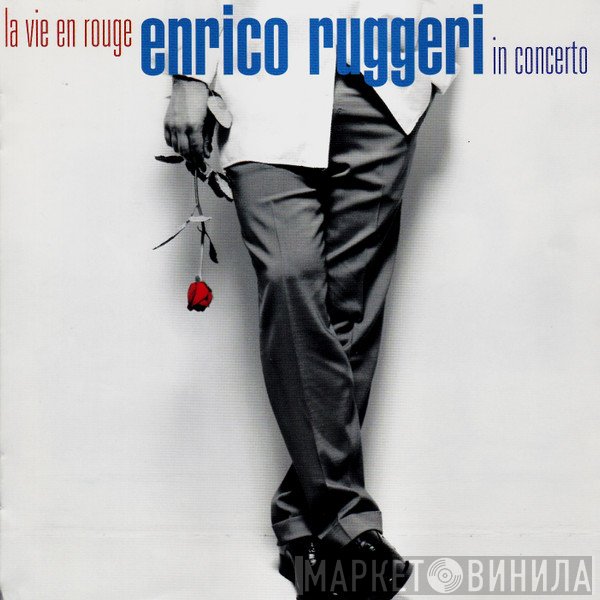 Enrico Ruggeri  - La Vie En Rouge (Enrico Ruggeri In Concerto)