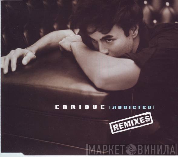 Enrique Iglesias  - Addicted (Remixes)