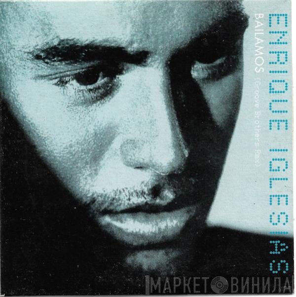 Enrique Iglesias  - Bailamos (Groove Brothers Rmx)