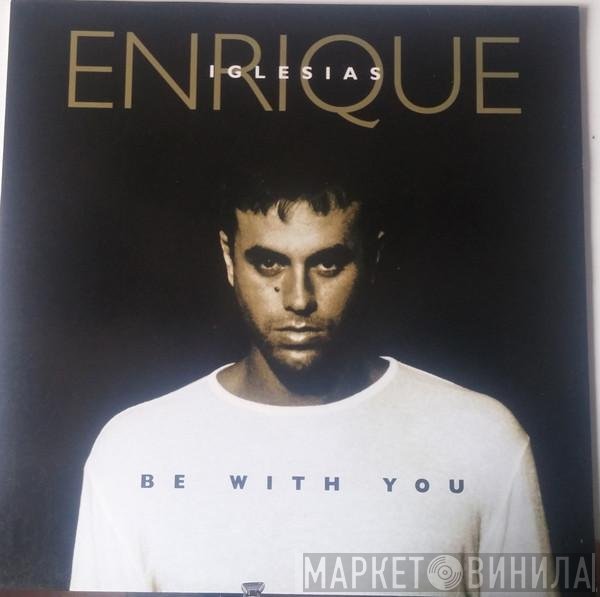 Enrique Iglesias  - Be With You