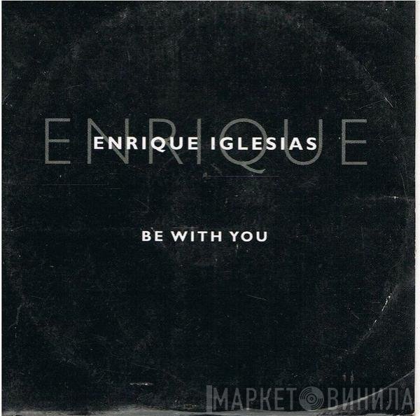 Enrique Iglesias  - Be With You