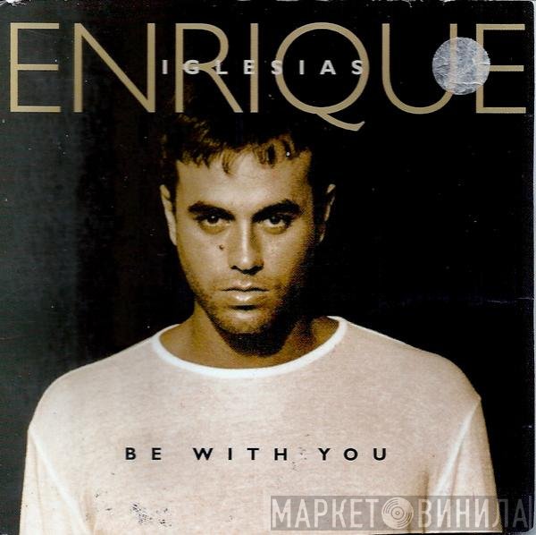 Enrique Iglesias  - Be With You