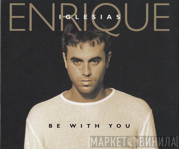Enrique Iglesias  - Be With You