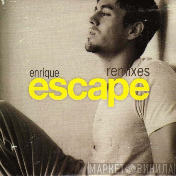 Enrique Iglesias  - Escape (Remixes)