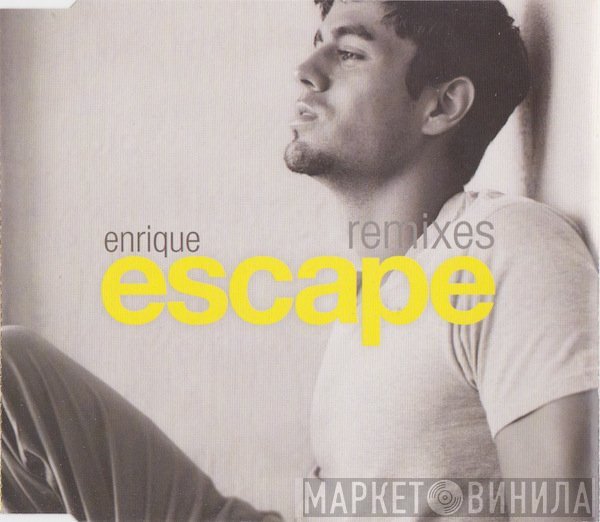 Enrique Iglesias  - Escape (Remixes)