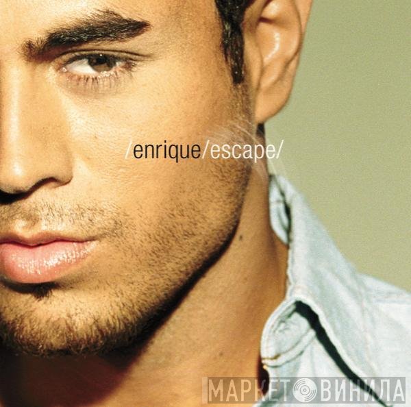 Enrique Iglesias  - Escape