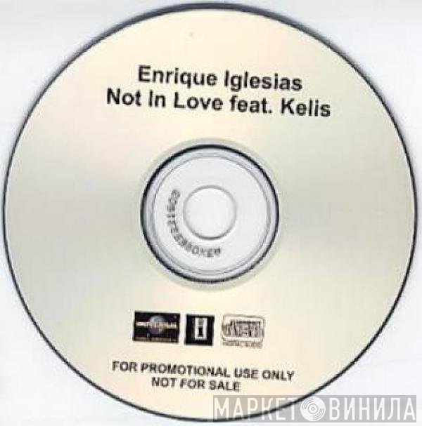 Enrique Iglesias Feat. Kelis  - Not In Love