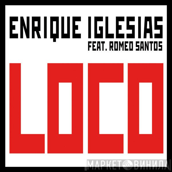 Enrique Iglesias Feat. Romeo Santos  - Loco