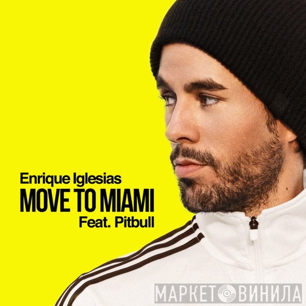 Enrique Iglesias Feat. Pitbull  - Move To Miami