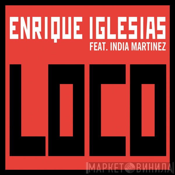Enrique Iglesias Feat. India Martínez  - Loco