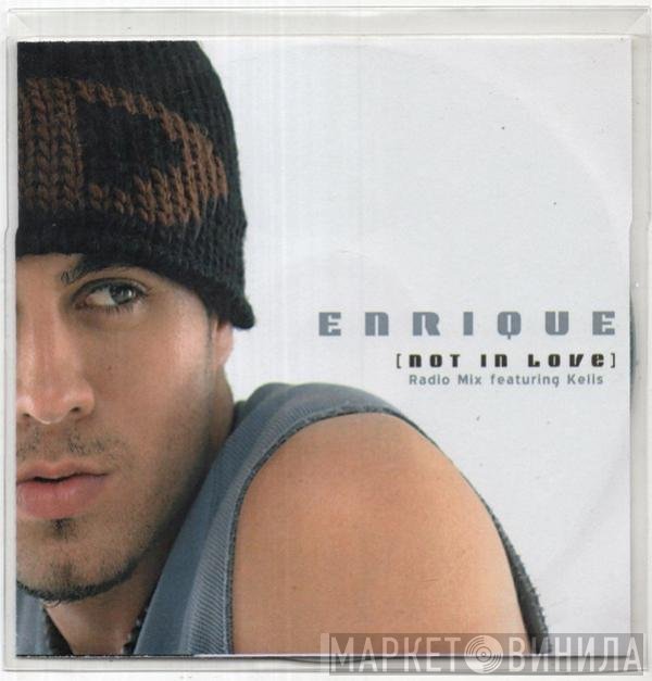 Enrique Iglesias Featuring Kelis  - Not In Love