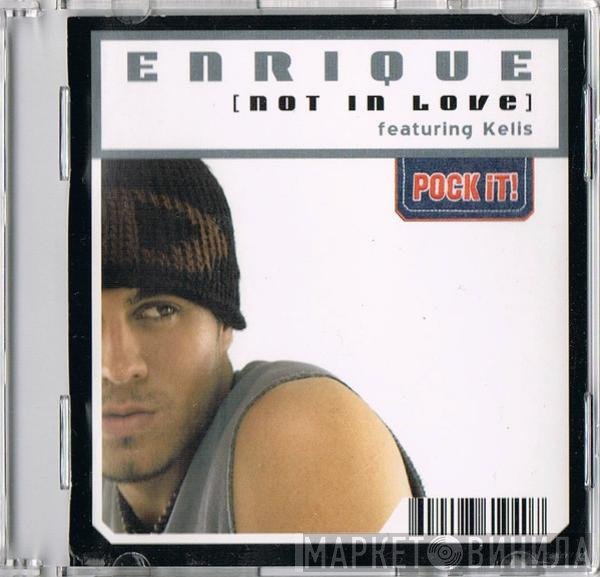 Enrique Iglesias Featuring Kelis  - Not In Love