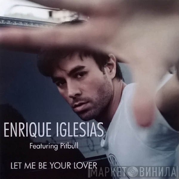 Enrique Iglesias Featuring Pitbull  - Let Me Be Your Lover