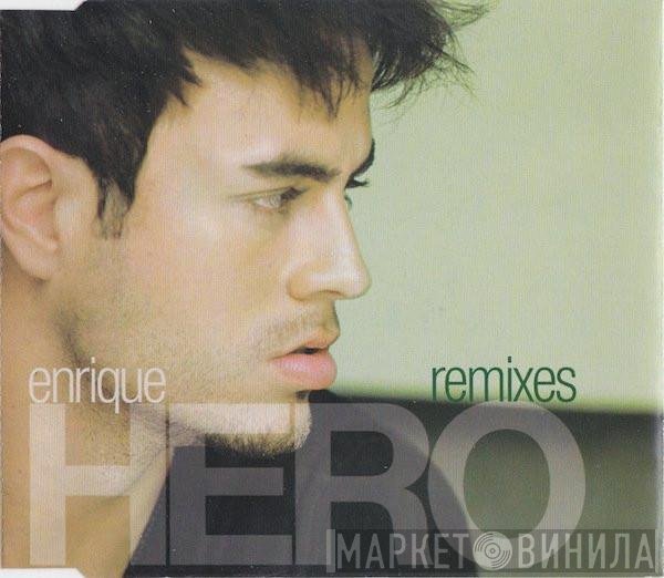 Enrique Iglesias  - Hero (Remixes)