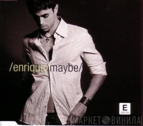Enrique Iglesias  - Maybe