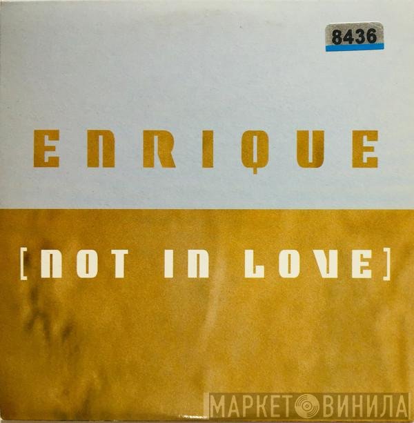 Enrique Iglesias  - Not In Love