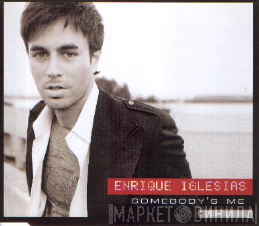 Enrique Iglesias  - Somebody's Me