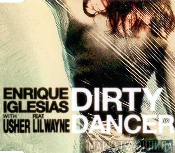 Enrique Iglesias With Usher Feat Lil Wayne  - Dirty Dancer
