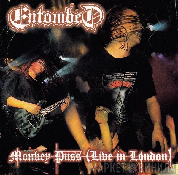 Entombed  - Monkey Puss (Live In London)