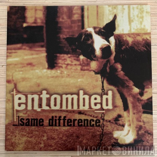Entombed  - Same Difference